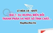 Tính chất của các Oxide và Hydroxide, Thành phẩn của các Oxide và Hydroxide? Hóa 10 bài 7 KNTT